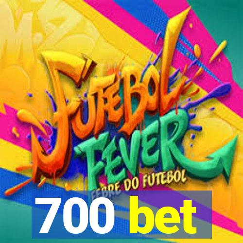 700 bet